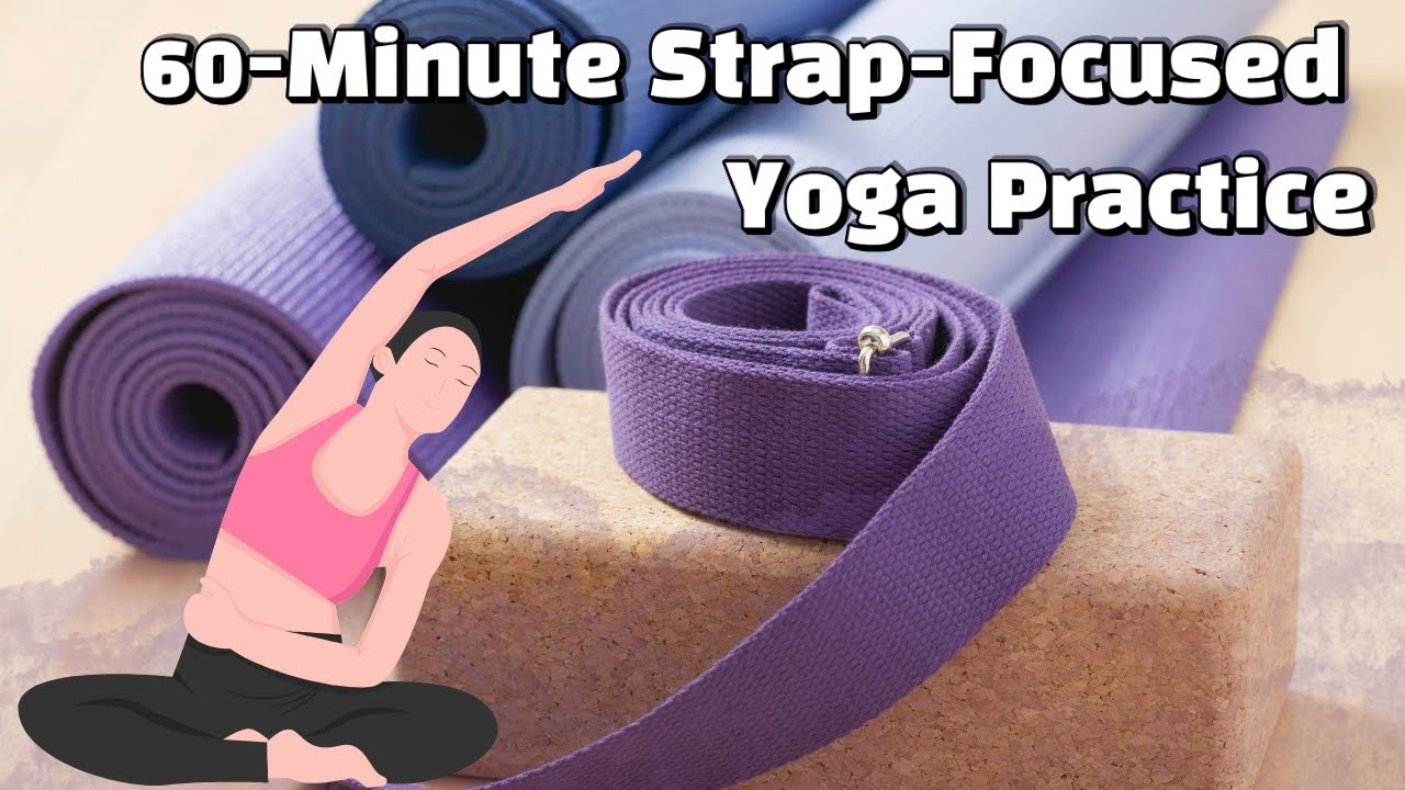 60-Minute Strap-Focused Yoga Practice | Deep Stretch, Breath & Grounding Flow