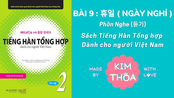 [FILE NGHE] Tiếng Hàn Tổng Hợp Sơ Cấp 2 : BÀI 9 휴일 - Ngày nghỉ