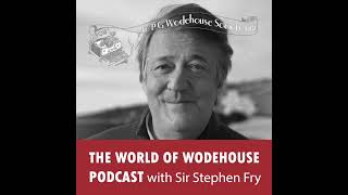 The World of Wodehouse Podcast by Sir Stephen Fry