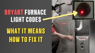 Bryant Furnace Light Codes: What it Means and How To Fix it!