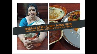 Kerala Style Lunch Menu Vlog | Mambazha Pulissery, Vazhakka Thoran, Ulli Theyal