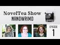 NaNoWriMo! | NovelTea Show episode 1