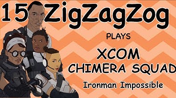 "Civilian Casualties And Civilian Luck"     XCom Chimera Squad, Ironman Impossible - Episode 15