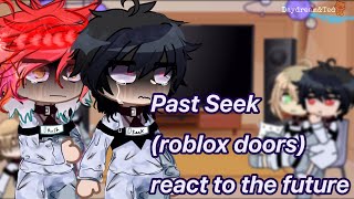 Past Seek (roblox doors) react to the future // ❗️warnings in desc & coms❗️