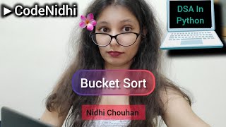 Bucket Sort | Step-by-Step Dry Run | Python DSA Tutorial | Nidhi Chouhan