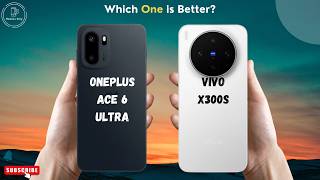OnePlus Ace 6 Ultra vs VIVO X300s