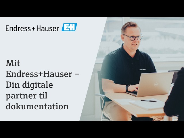 Online seminar: Mit Endress+Hauser – Din digitale partner til dokumentation