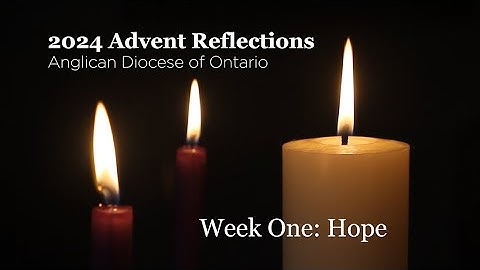 Advent Reflections Week One with The Ven. Bill Clarke
