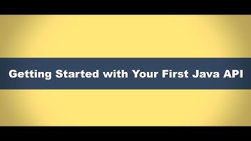 Getting Started with Your First Java API