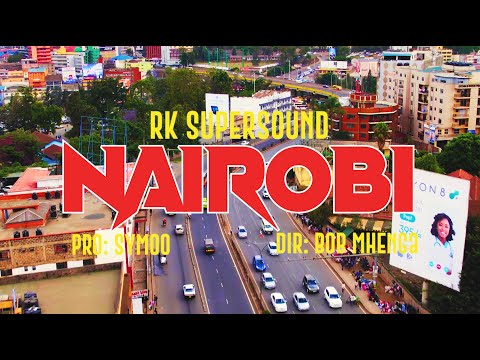 RK SUPERSOUND NAIROBI Official Video