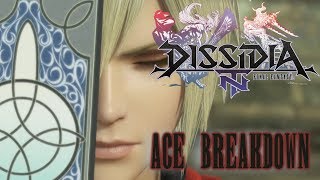 ACE BREAKDOWN!!! Dissidia Final Fantasy NT Net Worth