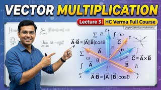  Lecture-3 | Vectors Multiplication | HC Verma full course | 