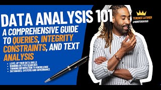 Data Analysis 101/ A Comprehensive Guide to Queries, Integrity Constraints and Text Analysis
