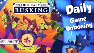 Big Easy Busking - Daily Game Unboxing