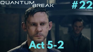 QUANTUM BREAK PC Gameplay Walkthrough #22 - ACT 5/CH 2 - Return To The University