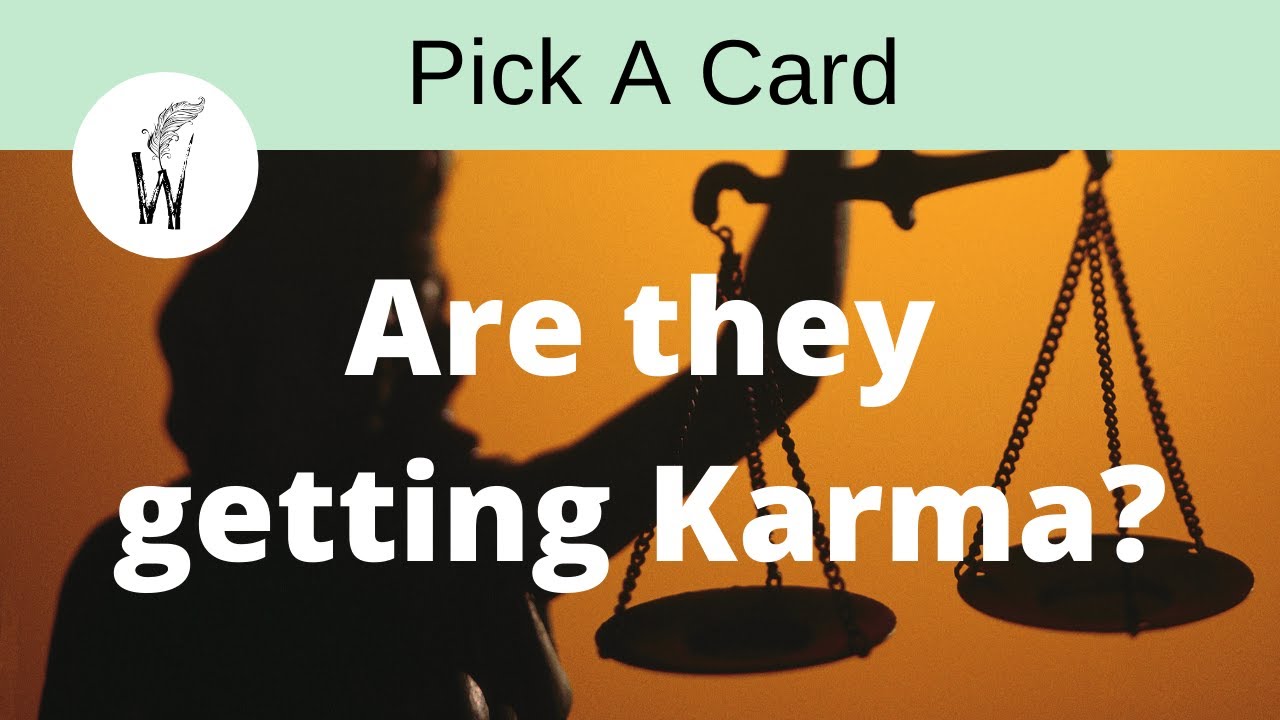 Pick A Card - Are they getting karma & if so, what is it? 💔