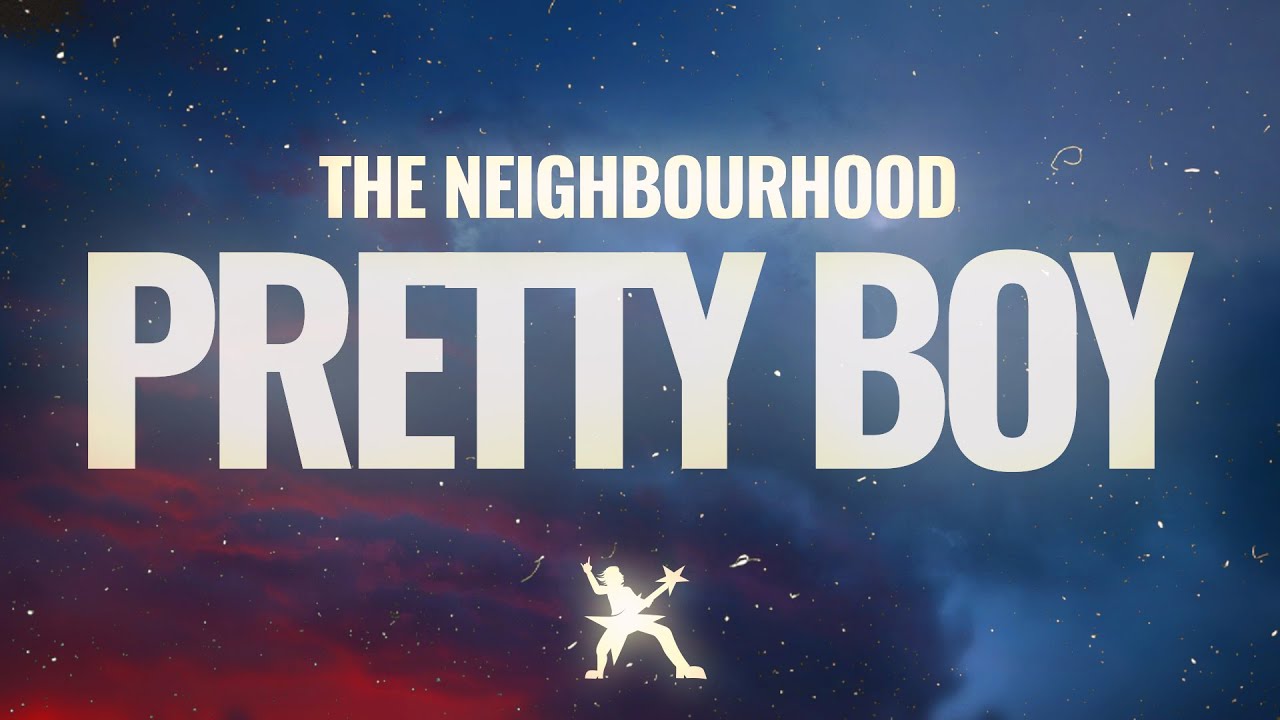 The Neighbourhood - Pretty Boy (Lyrics) - YouTube