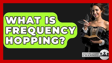 What Is Frequency Hopping? - History Icons Channel