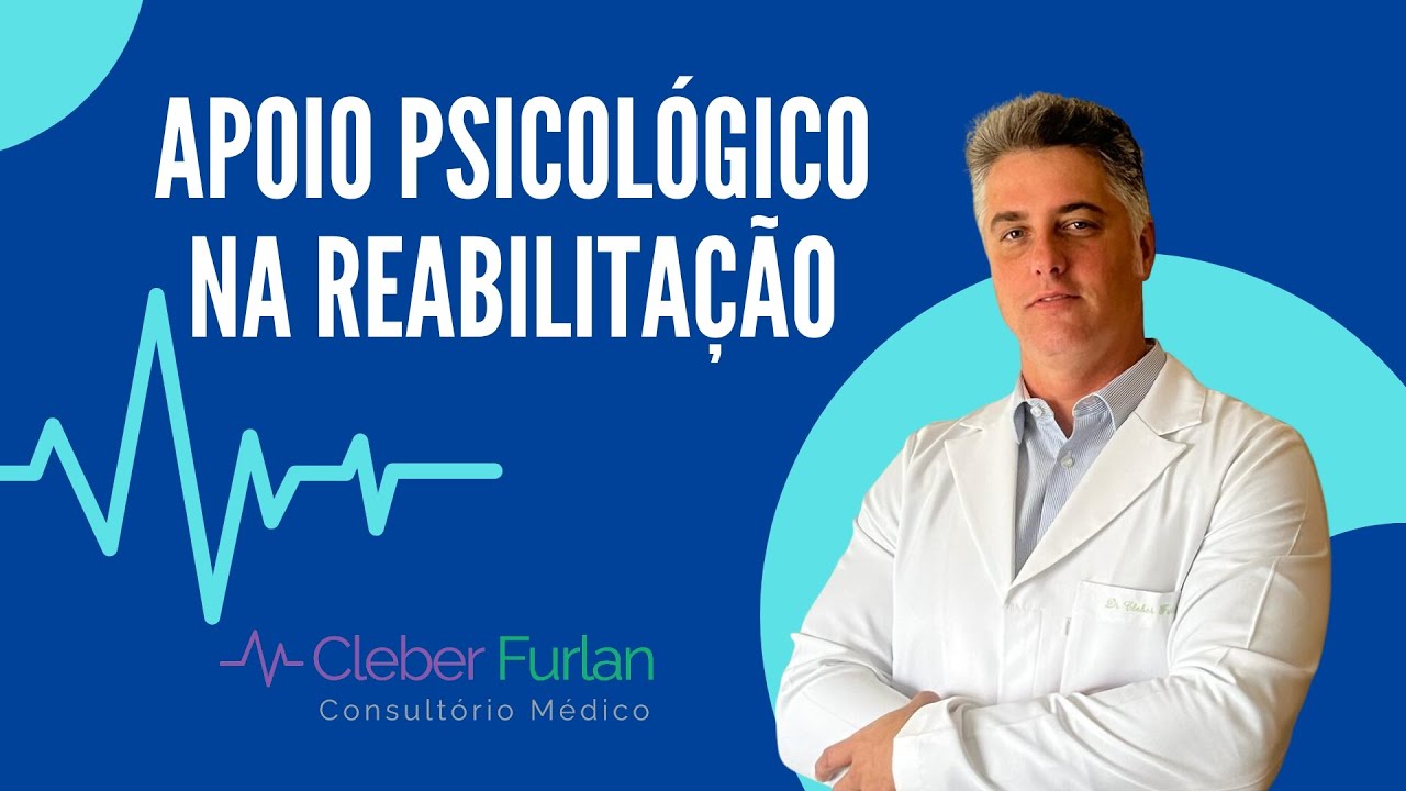 Apoio Psicológico na Reabilitação | Cleber Furlan Ortopedia