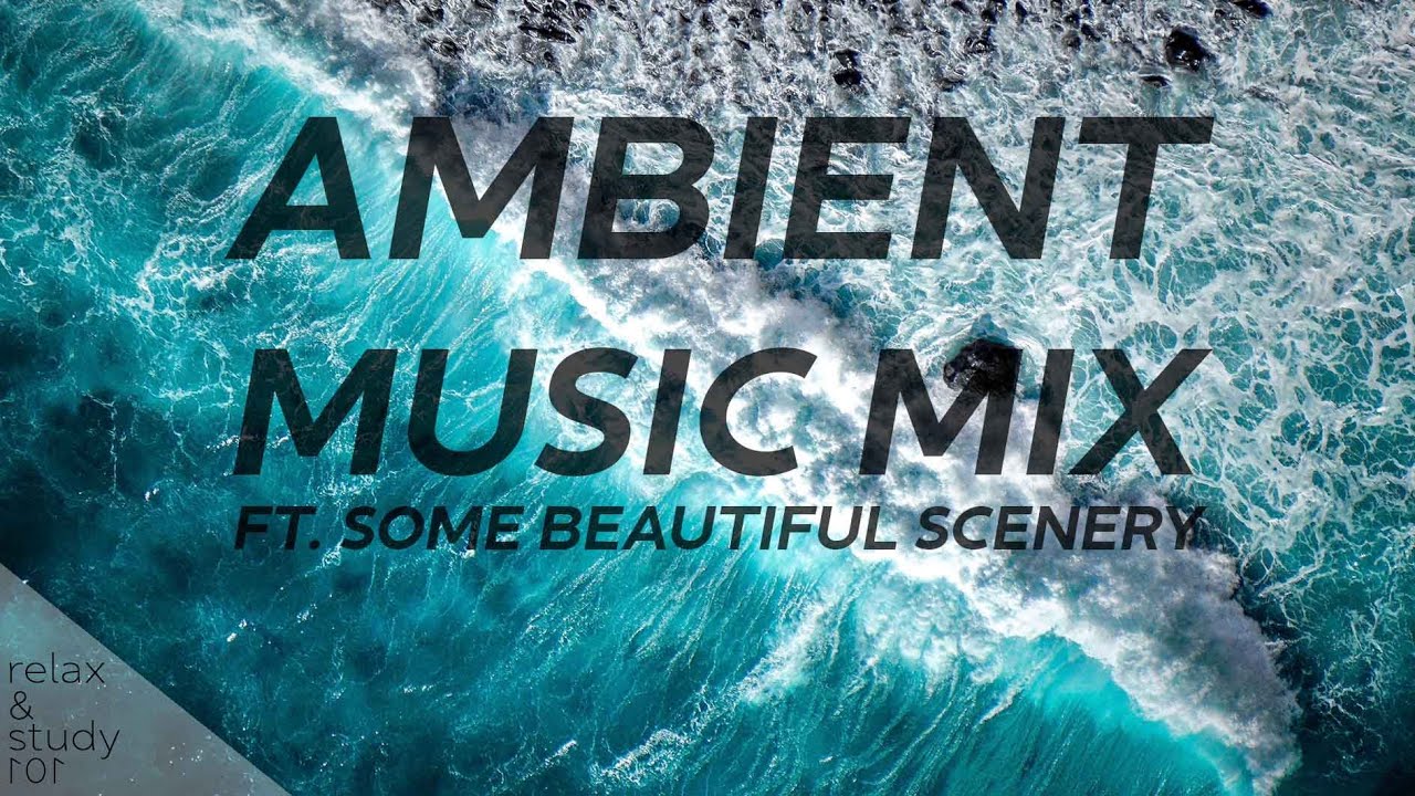 Relax & Study 101 - Sea with Ambient Music ft. A Beautiful Scenery