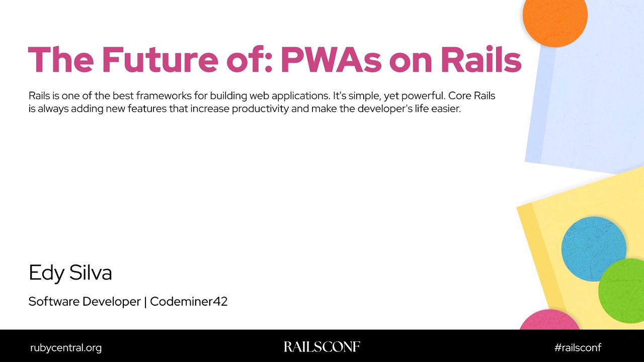 RailsConf 2025 The Future of: PWAs on Rails by Edy Silva