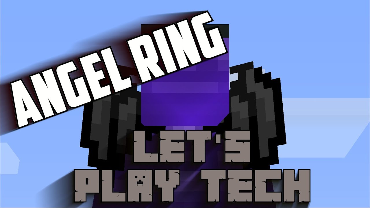 Let's Play Tech | Minecraft 1.12.2 Episode 10 - Angel Ring - YouTube