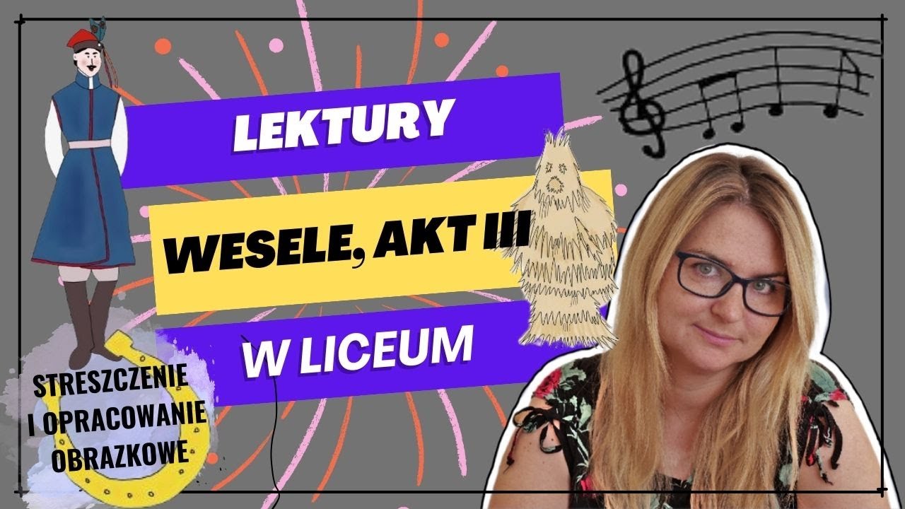 Wesele Akt III Streszczenie Obrazkowe I Om wienie YouTube wesele-akt-iii-streszczenie-obrazkowe-i-om-wienie-youtube