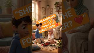She Broke His Favorite Toy 🥺🧸 | Islamic Story for Kids | Forgiveness & Patience