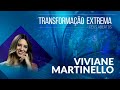 TRANSFORMAÇÃO EXTREMA 2021 || PRA. VIVIANE MARTINELLO