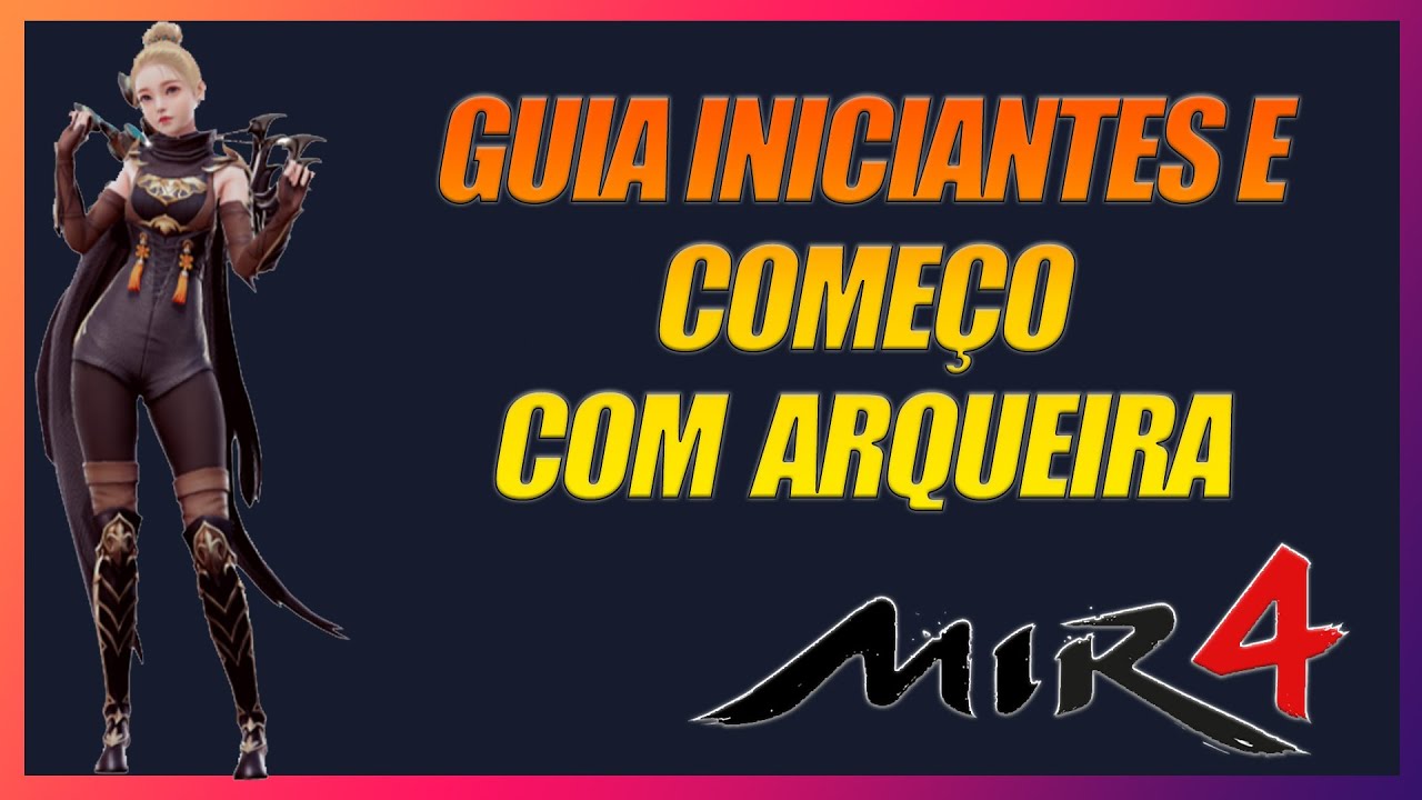 MIR4 - GUIA INICIANTES E COMEÇO COM ARQUEIRA