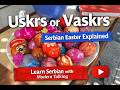 Uskrs or Vaskrs? Serbian Easter Explained | Easter Vocabulary | Serbian in 5 Minutes