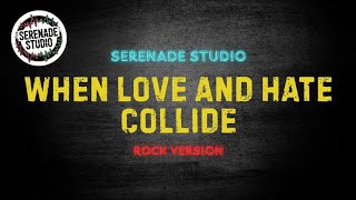 Download Lagu When Love And Hate Collide, Def Leppard - Serenade Studio ( Rock Cover ) MP3