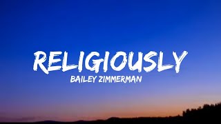 Bailey Zimmerman - Religiously (lyrics)