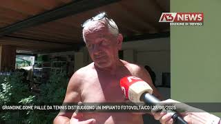 GRANDINE COME PALLE DA TENNIS DISTRUGGONO UN IMPIANTO FOTOVOLTAICO | 27/06/2025
