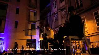 Pacheco & Tonichi  - Praza de San Martiño