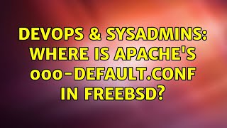 DevOps & SysAdmins: Where is Apache's 000-default.conf in FreeBSD?