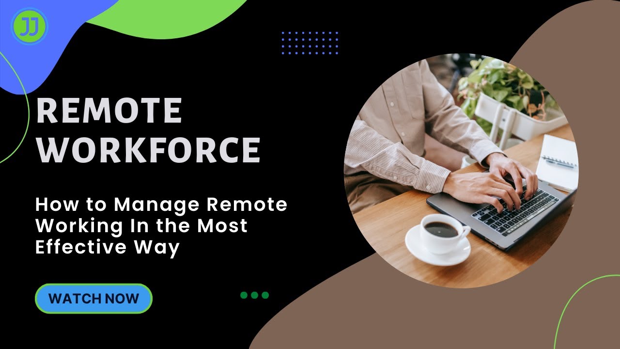 Remote Workforce - How to Manage Remote Working in the Most Effective ...