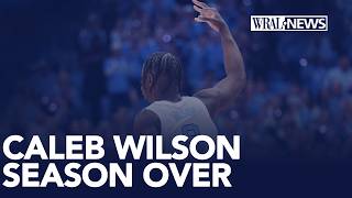 SEASON OVER: Tar Heels' Caleb Wilson done for the year after broken thumb