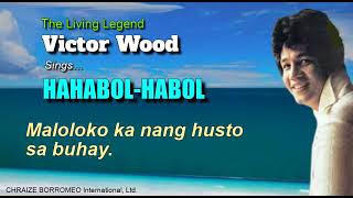 HAHABOL HABOL - Victor Wood (with Lyrics)
