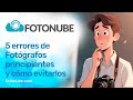 📸 5 errores de Fotógrafos principiantes y cómo evitarlos 🤦‍♂️🤦‍♀️🤷‍♂️