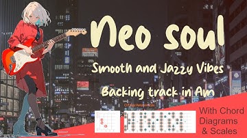 Smooth and Jazzy Vibes Neosoul Backing Track in Am | BPM 90