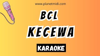 BCL - Kecewa | Karaoke No Vocal | Midi Download | Minus One