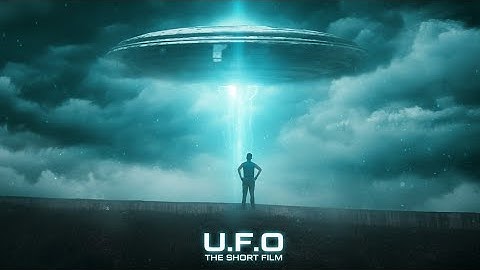 U.F.O – Sci-Fi VFX Short Film