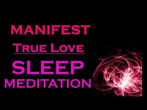 ★MANIFEST TRUE LOVE★ Sleep Meditation ~ Attract your Soulmate