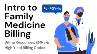 PGY1 Lecture: Intro to Family Medicine Billing in Ontario (Pt 1 of 2)