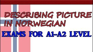 Describing a picture in Norwegian - A1-A2