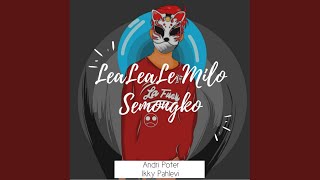 LeaLeaLe Milo Semongko (feat. Ikky Pahlevi)