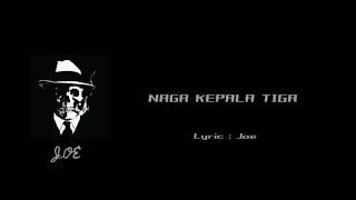 Naga Kepala Tiga - Joe ( Diss )