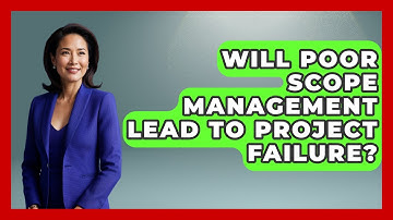 Will Poor Scope Management Lead to Project Failure? | The Project Manager Toolkit News