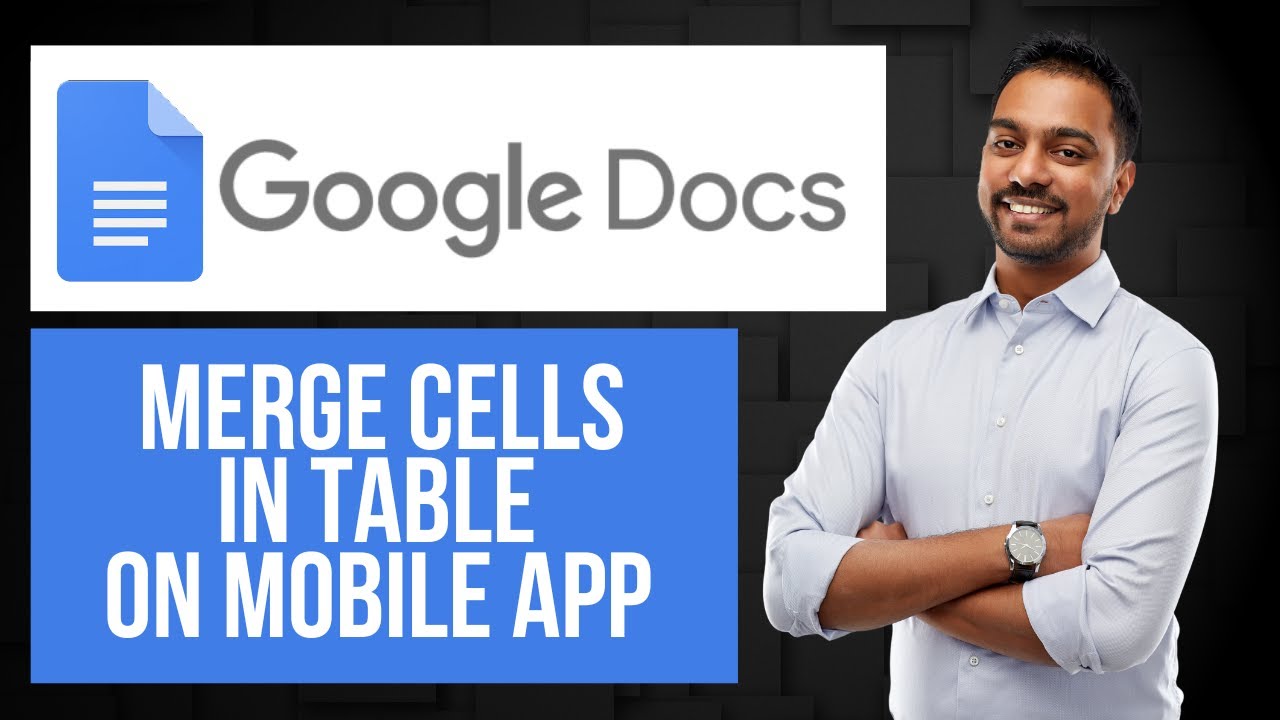 How to Merge Cells in Table on Google Docs Mobile App | Edit Tables ...